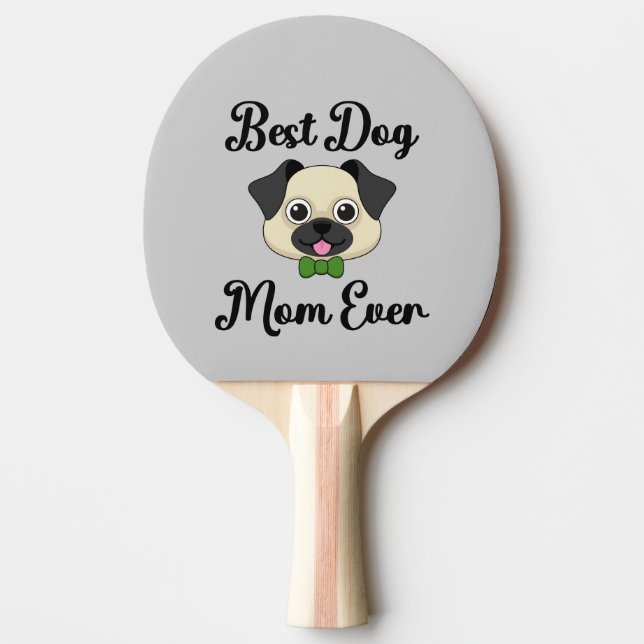 Best Dog Mum Ever Ping Pong Paddle (Front)