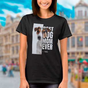 Best Dog Mum Ever Quote with Custom Photo & Name T-Shirt