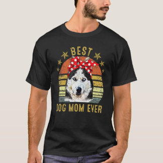 Best Dog Mum Ever Siberian Husky Mother's Day T-Shirt