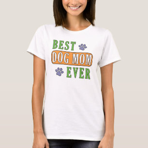 Best Dog Mum Ever    T-Shirt