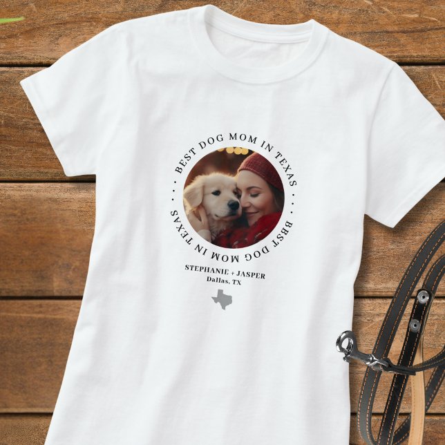 Best Dog Mum in Texas Personalised Photo T-Shirt (add photo, names, city to personalize.  Same photo front & back. Matching items available)