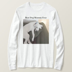 Best Dog Mummy Cute Tired White Puppy Dog T-Shirt