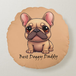 Best Doggy Daddy French Bulldog Pet Dog Animal Round Cushion