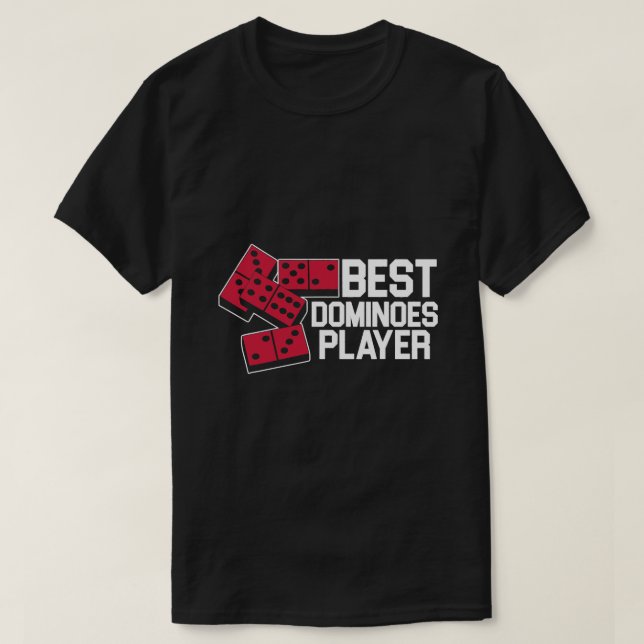 Best Dominoes Player Domino Tiles Board Game Tacti T-Shirt (Design Front)