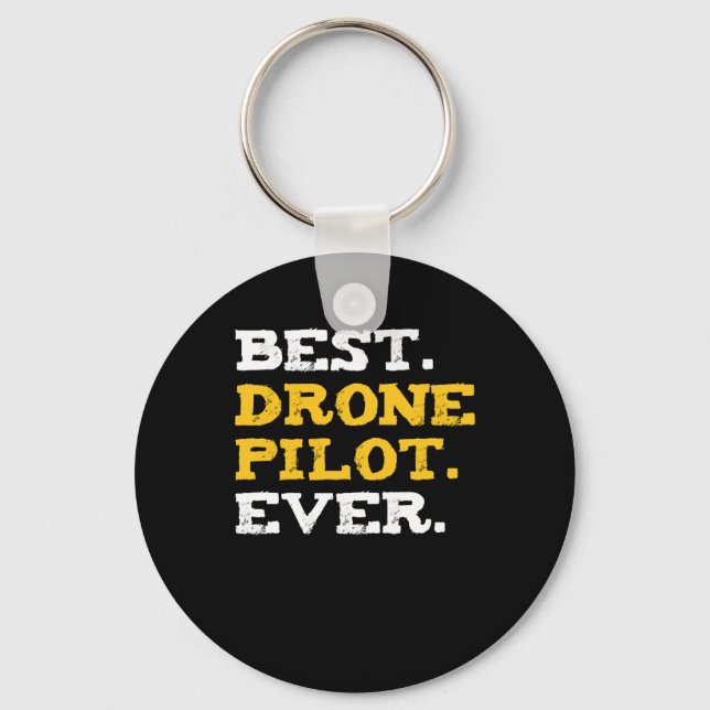 Best Drone Pilot Ever Funny Commercial Quadcopter Key Ring (Front)