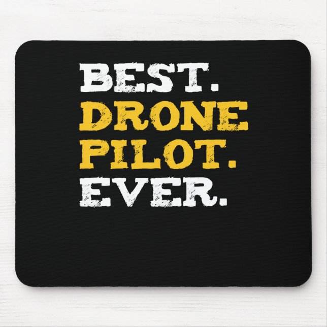 Best Drone Pilot Ever Funny Commercial Quadcopter Mouse Pad (Front)