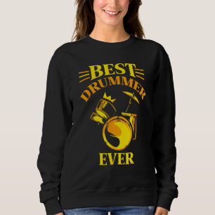 Best Drummer Ever Intrument  Drum Drumming Sweatshirt