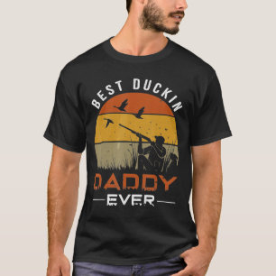 Best Duckin Daddy Ever Duck Hunting Vintage Distre T-Shirt