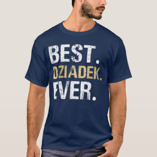Best Dziadek Ever Poland Polish Grandfather Grandp T-Shirt