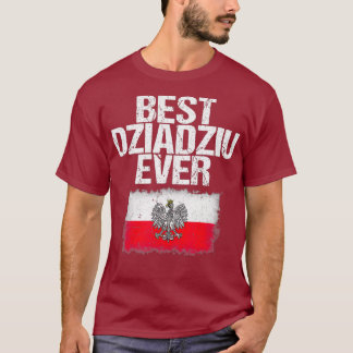 Best Dziadziu Ever Fathers Day Polish Grandpa T-Shirt
