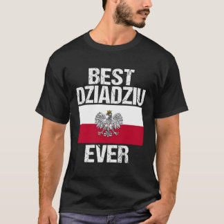 Best Dziadziu Ever Polish Grandpa Gift For Men Pol T-Shirt