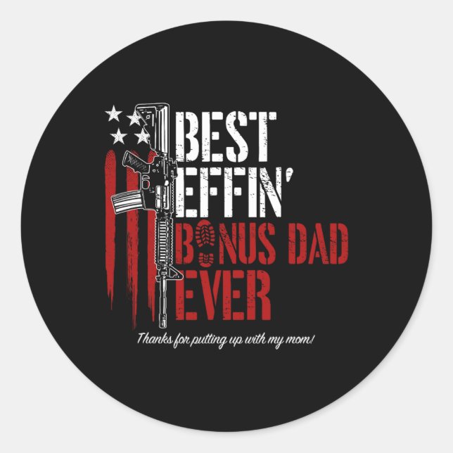 Best Effin Bonus Dad Ever Daddy Gun Rights America Classic Round Sticker (Front)