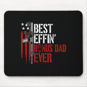 Best Effin Bonus Dad Ever Daddy Gun Rights America Mouse Pad