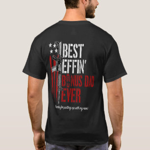 Best Effin’ Bonus Dad Ever Shirt (Back)