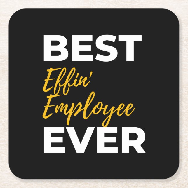Best Effin' Employee Ever Square Paper Coaster (Front)