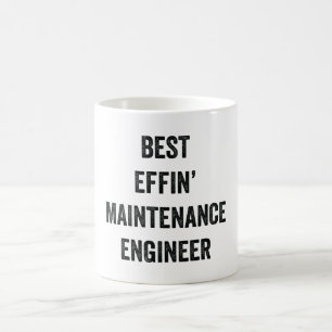 Best Effin' Maintenance Engineer Coffee Mug