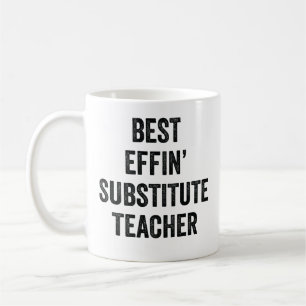 Best Effin' Substitute Teacher Coffee Mug