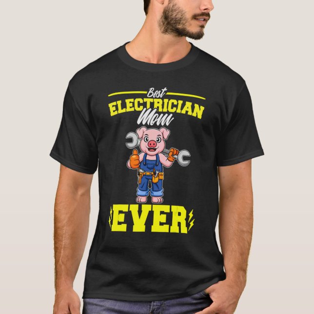 Best Electrician Mom Ever Electronic Technician_2 T-Shirt (Front)