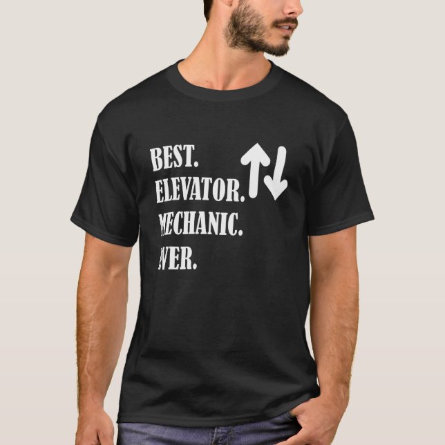 Best Elevator Mechanic Ever Button Lift Technician T-Shirt (Front)