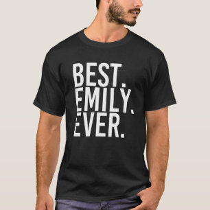 BEST. EMILY. EVER. Gift Name Funny Personalised Wo T-Shirt