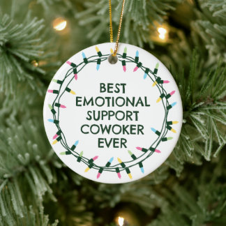 Best Emotional Support Cowoker Ever Ceramic Ornament