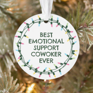 Best Emotional Support Cowoker Ever Ornament