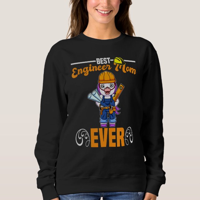 Best Engineer Mom Ever Construction Worker Mommy_1 Sweatshirt (Front)