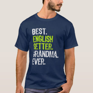 Best English Setter Grandma Ever Dog Lover T-Shirt