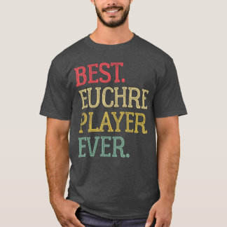 Best Euchre Player Ever Funny Vintage Euchre Board T-Shirt