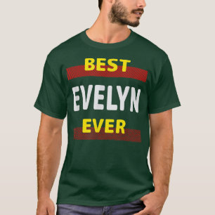 Best Evelyn Ever Friends Name Buddy Nickname Perso T-Shirt