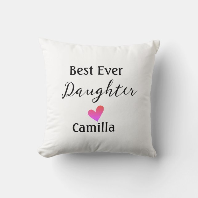 Best ever daughter add name dad mum daughter day l cushion (Front)