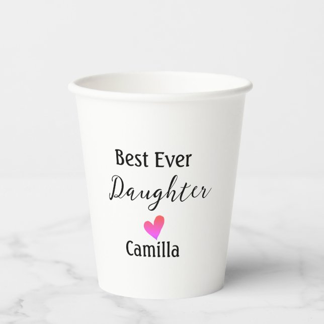 Best ever daughter add name dad mum daughter day l paper cups (Front)