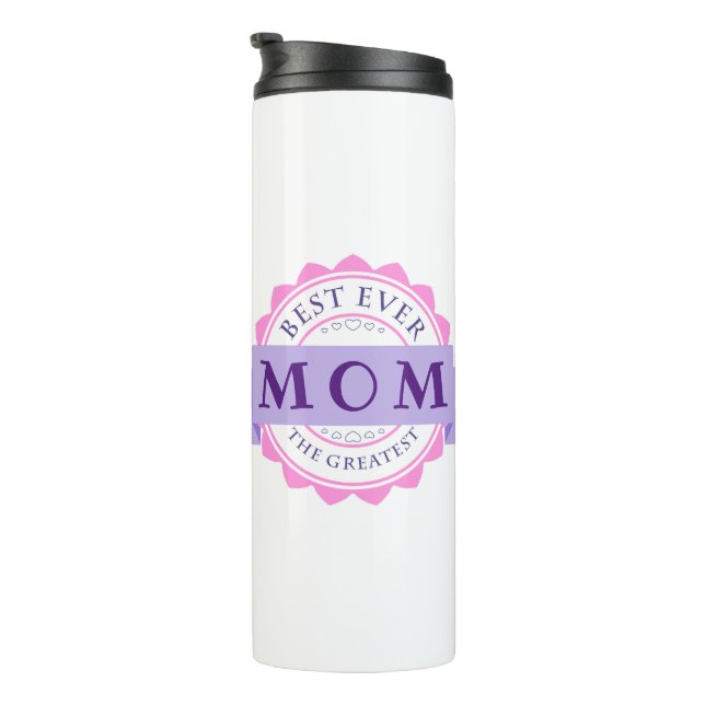 Best Ever MOM The Greatest, Mother's Day Thermal Tumbler (Rotated Right)