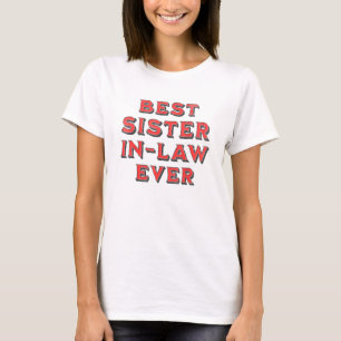 Best Ever Sister In-Law Birthday and Christmas T-Shirt