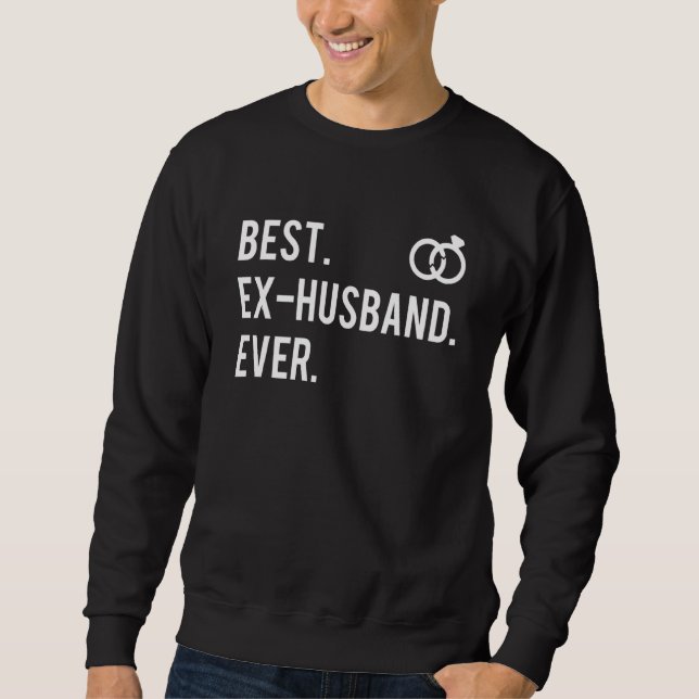 Best Ex Husband Ever  Broken Rings Divorce Party Sweatshirt (Front)
