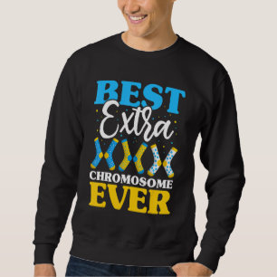 Best Extra Chromosome Ever  Down Syndrome Kids Soc Sweatshirt