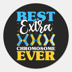 Best Extra Chromosome Ever Syndrome Awareness  Classic Round Sticker