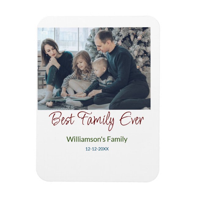 Best family ever add family name picture date year magnet (Vertical)