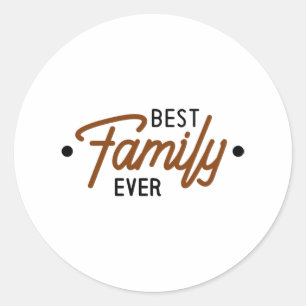 Best Family Ever Classic Round Sticker