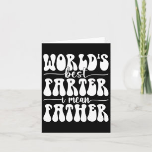 Best Farter Ever I Mean Father Fart Father's Day  Card