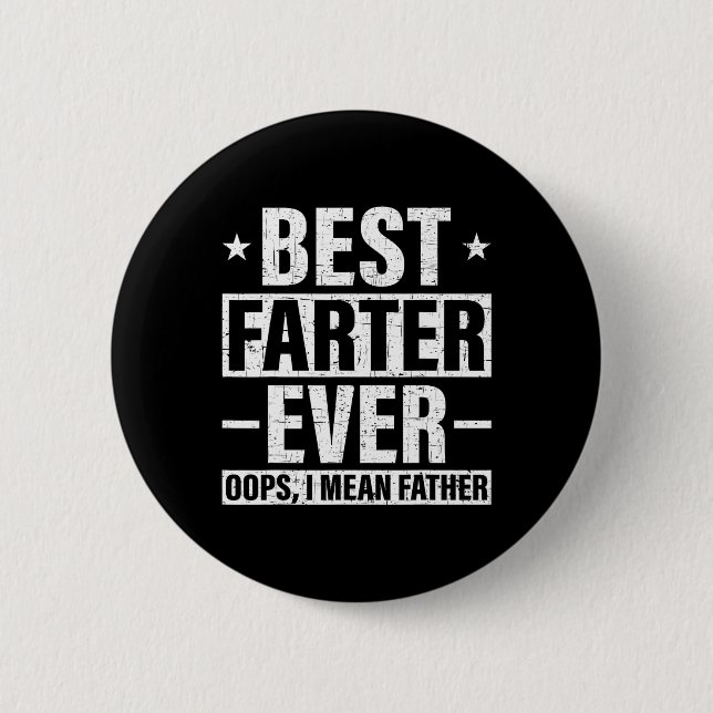 Best Farter Ever Oops I Mean Father Fart Retro Fat 6 Cm Round Badge (Front)