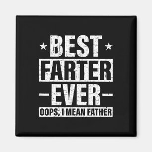 Best Farter Ever Oops I Mean Father Fart Retro Fat Magnet