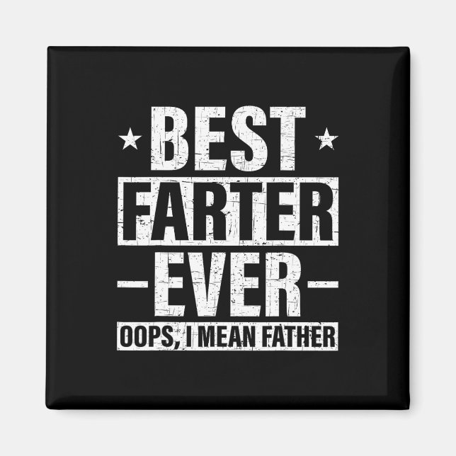 Best Farter Ever Oops I Mean Father Fart Retro Fat Magnet (Front)