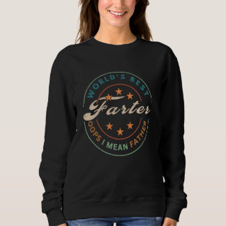 Best Farter Ever Oops I Mean Father Fart Retro Vin Sweatshirt