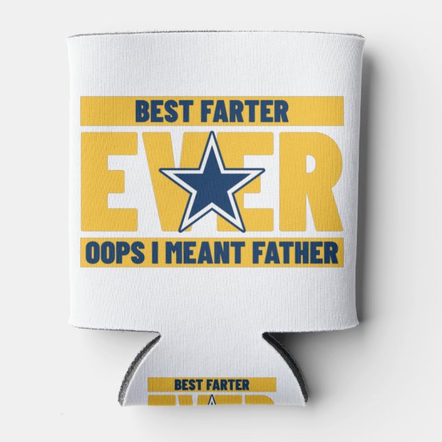 Best Farter Ever Oops I Meant Father Can Cooler (Front)