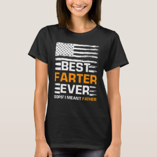 Best Farter Ever Oops I Meant Father Father's Day T-Shirt
