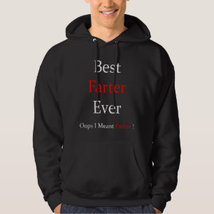 Best Farter Ever Oops I Meant Father For Father's Hoodie