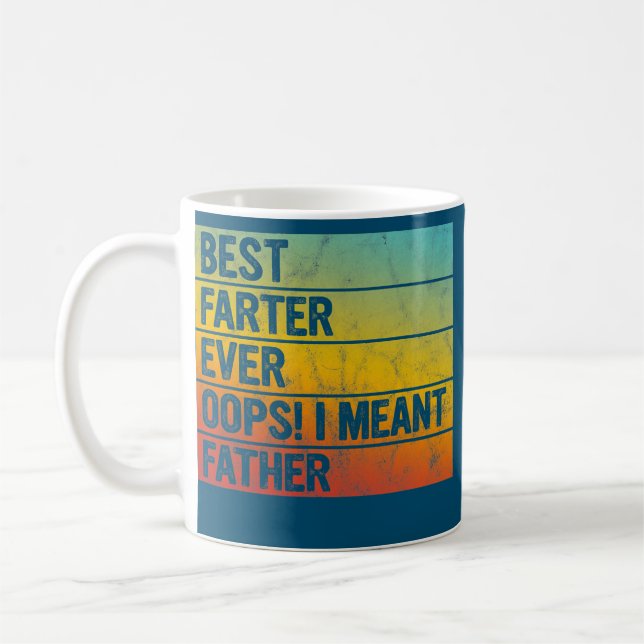 Best Farter Ever Oops I Meant Father Funny Father Coffee Mug (Left)