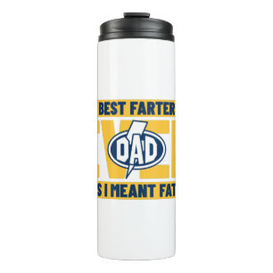 Best Farter Ever Oops I Meant Father Thermal Tumbler