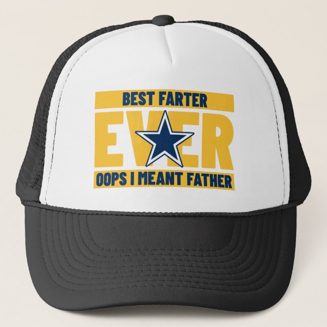 Best Farter Ever Oops I Meant Father Trucker Hat (Front)